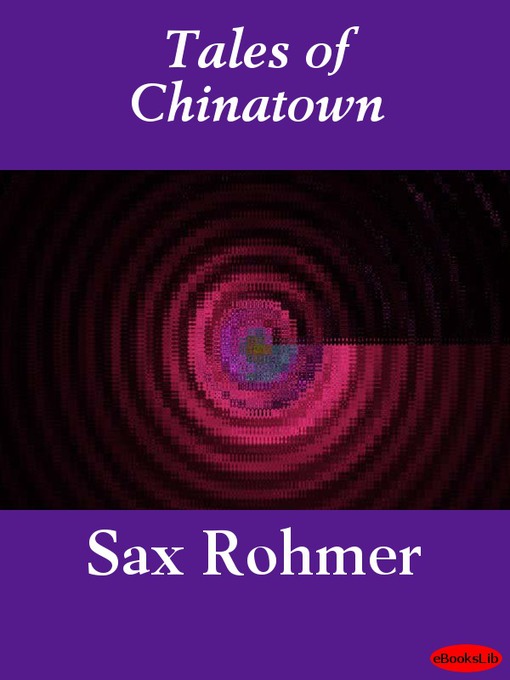 Title details for Tales of Chinatown by Sax Rohmer - Available